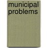 Municipal Problems door Frank J. Goodnow