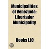 Municipalities Of Venezuela: Libertador door Onbekend