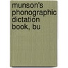 Munson's Phonographic Dictation Book, Bu door James Eugene Munson