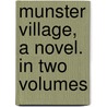 Munster Village, A Novel. In Two Volumes by Az) Walker Mary (Tuscon