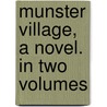 Munster Village, A Novel. In Two Volumes by Mary Walker