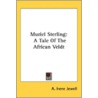 Muriel Sterling: A Tale Of The African V by Unknown