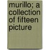 Murillo; A Collection Of Fifteen Picture