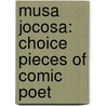Musa Jocosa: Choice Pieces Of Comic Poet by G.H. 1856-1924 Powell