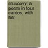 Muscovy; A Poem In Four Cantos, With Not