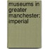 Museums In Greater Manchester: Imperial