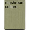 Mushroom Culture door Onbekend