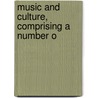 Music And Culture, Comprising A Number O door Karl Merz