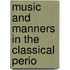 Music And Manners In The Classical Perio
