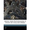 Music And Nationalism A Study Of English door Cecil Forsyth
