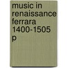 Music In Renaissance Ferrara 1400-1505 P door Lewis Lockwood
