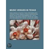Music Venues In Texas: Music Venues In H door Books Llc