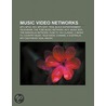 Music Video Networks: Mtv, Mtv2, Vh1, Mt by Source Wikipedia