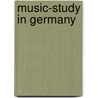 Music-Study In Germany door Amy Fay