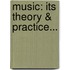 Music: Its Theory & Practice...