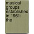 Musical Groups Established In 1961: The