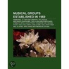 Musical Groups Established In 1969: Hawk door Books Llc