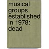 Musical Groups Established In 1978: Dead door Books Llc