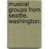 Musical Groups From Seattle, Washington: