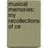 Musical Memories: My Recollections Of Ce