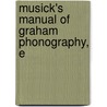Musick's Manual Of Graham Phonography, E door William Leslie Musick