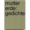 Mutter Erde: Gedichte by Ludwig Finckh