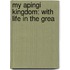 My Apingi Kingdom: With Life In The Grea