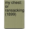 My Chest: Or Ransacking (1899) door Onbekend