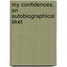 My Confidences. An Autobiographical Sket door Frederick Locker-Lampson