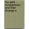 My Dark Companions : And Their Strange S by Henry M. 1841-1904 Stanley