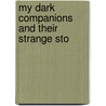 My Dark Companions And Their Strange Sto by Henry M. 1841-1904 Stanley