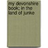 My Devonshire Book; In The Land Of Junke