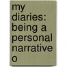 My Diaries: Being A Personal Narrative O door Wilfrid Scawen Blunt