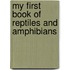 My First Book of Reptiles and Amphibians