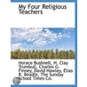 My Four Religious Teachers door Horace Bushnell