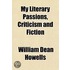 My Literary Passions, Criticism And Fict