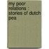My Poor Relations : Stories Of Dutch Pea