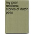 My Poor Relations; Stories Of Dutch Peas