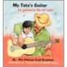 My Tata's Guitar/ La Guitarra de Mi Tata door Ethriam Cash Brammer