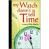 My Watch Doesn't Tell Time by Clint Adams
