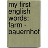 My first English Words: Farm - Bauernhof door Onbekend