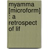 Myamma [Microform] : A Retrospect Of Lif door Frederick G 1870 Aflalo