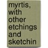 Myrtis, With Other Etchings And Sketchin