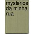 Mysterios Da Minha Rua