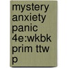 Mystery Anxiety Panic 4e:wkbk Prim Ttw P by Michelle G. Craske