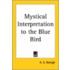 Mystical Interpretation To The Blue Bird