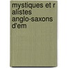 Mystiques Et R Alistes Anglo-Saxons D'Em door Regis Michaud