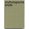 Mythologische Briefe door Anonymous Anonymous