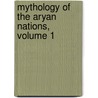 Mythology Of The Aryan Nations, Volume 1 door George William Cox