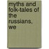 Myths And Folk-Tales Of The Russians, We